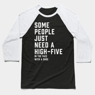 Some People Just Need A High-Five Baseball T-Shirt